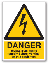 DANGER Isolate from Mains Supply Before Working on This Equipment Signs - Direct Signs