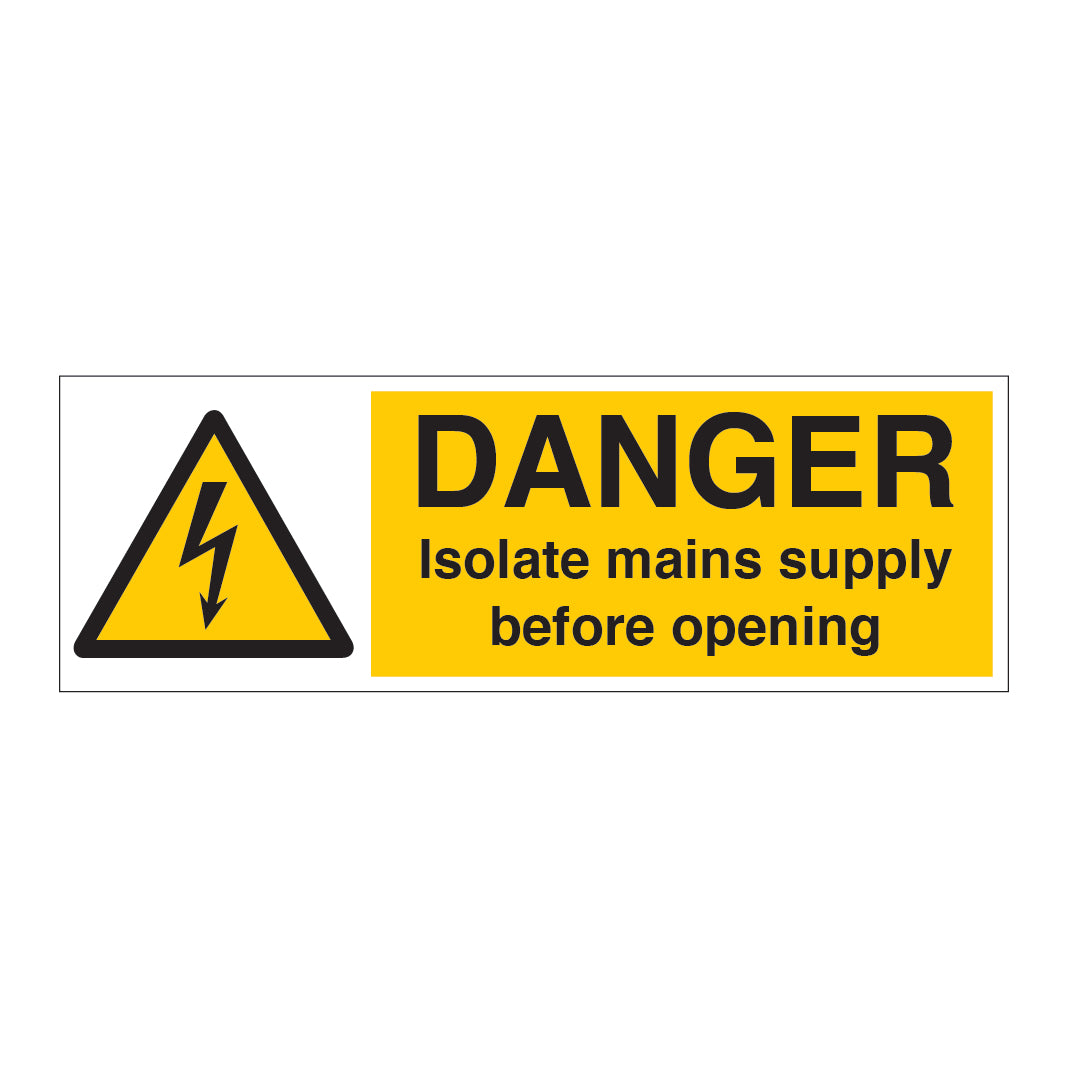 DANGER Isolate Mains Supply Before Opening Signs - Direct Signs