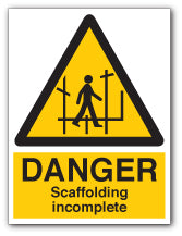 DANGER Scaffolding incomplete - Direct Signs