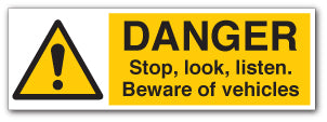 DANGER Stop, look, listen Beware of vehicles - Direct Signs
